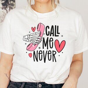 Call me Never Valentine's Day NEW white short sleeve shirt